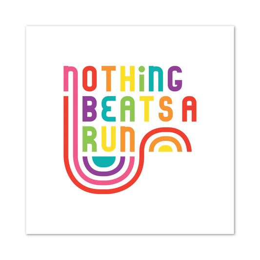 Nothing Beats A Run 12 x 12
