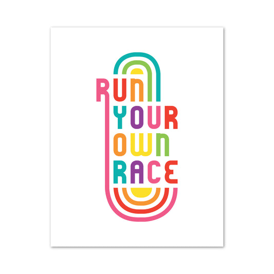 Run Your Own Race 11 x14