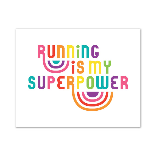 Running Is My Superpower 14 x 11